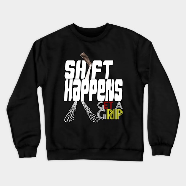 SHIFT HAPPENS Pistol Grip Shifter Manual Transmission Crewneck Sweatshirt by CharJens